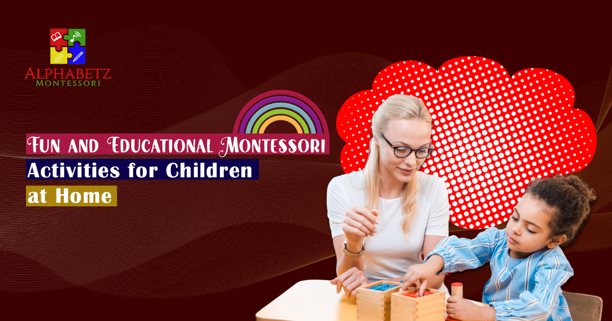 Read more about the article Fun and Educational Montessori Activities for Children at Home