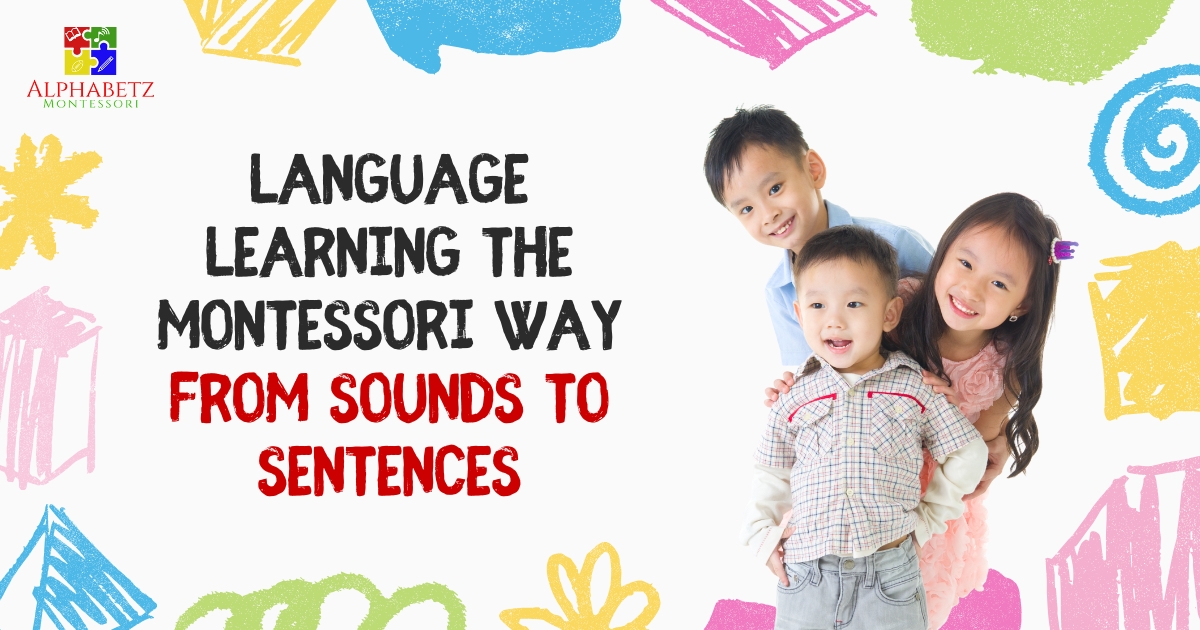 You are currently viewing Language Learning the Montessori Way: From Sounds to Sentences