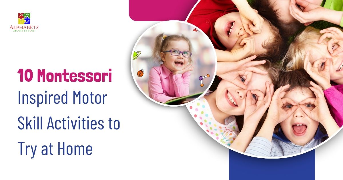 Read more about the article 10 Montessori-Inspired Motor Skill Activities to Try at Home
