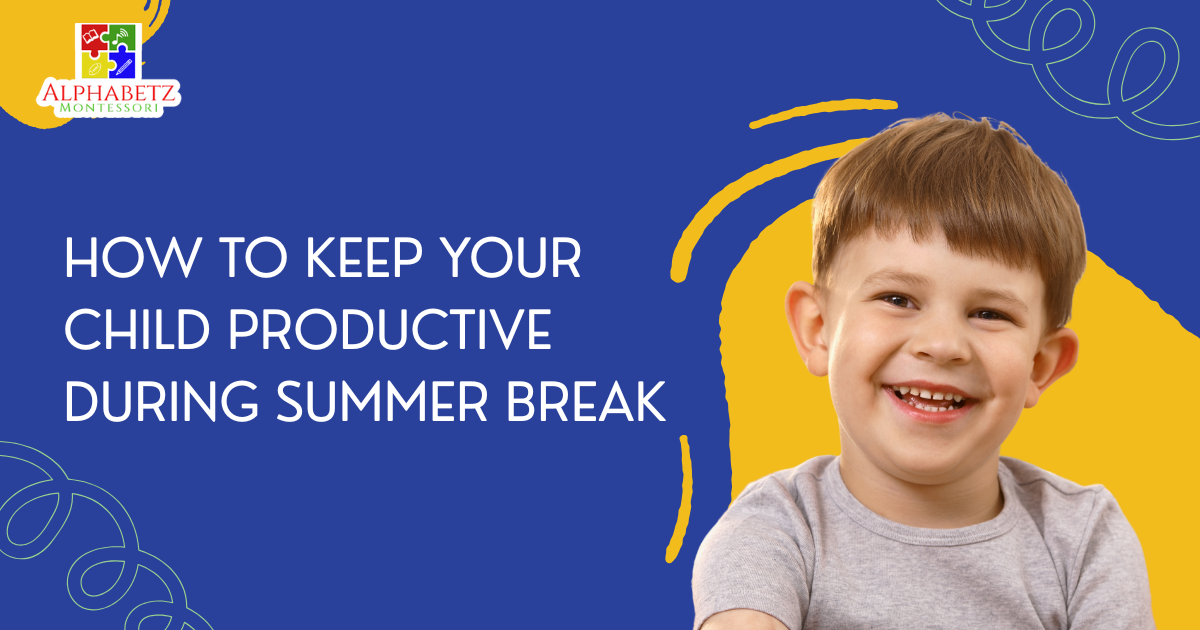 Read more about the article How to Keep Your Child Productive During Summer Break