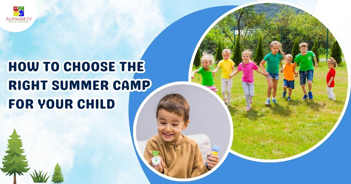 Read more about the article How to Choose the Right Summer Camp for Your Child