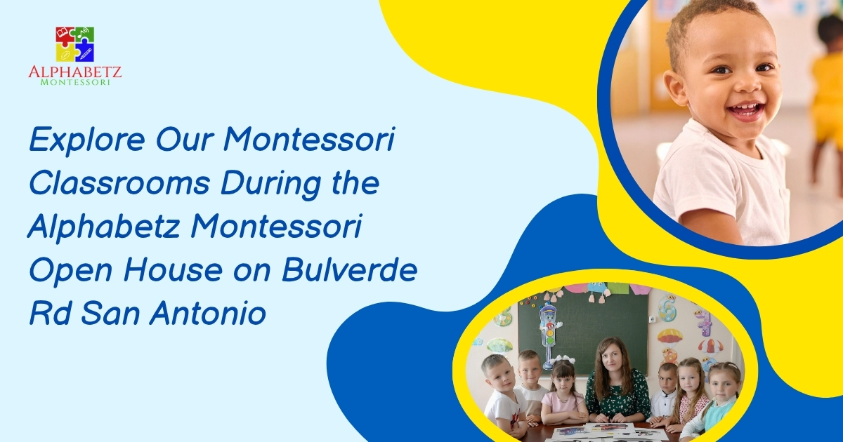 Read more about the article Step Inside Alphabetz Montessori: Explore Our Bulverde Rd San Antonio Open House