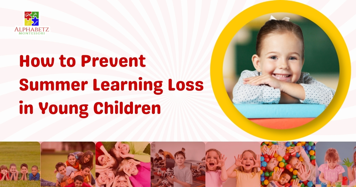 Read more about the article How to Prevent Summer Learning Loss in Young Children