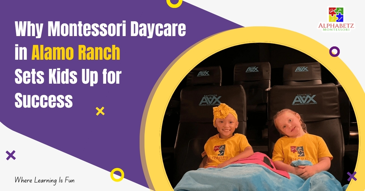 Read more about the article Why Montessori Daycare in Alamo Ranch Sets Kids Up for Success