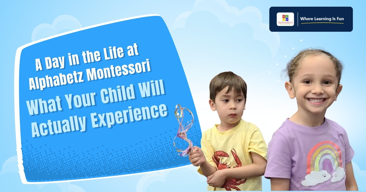 Read more about the article A Day in the Life at Alphabetz Montessori: What Your Child Will Actually Experience