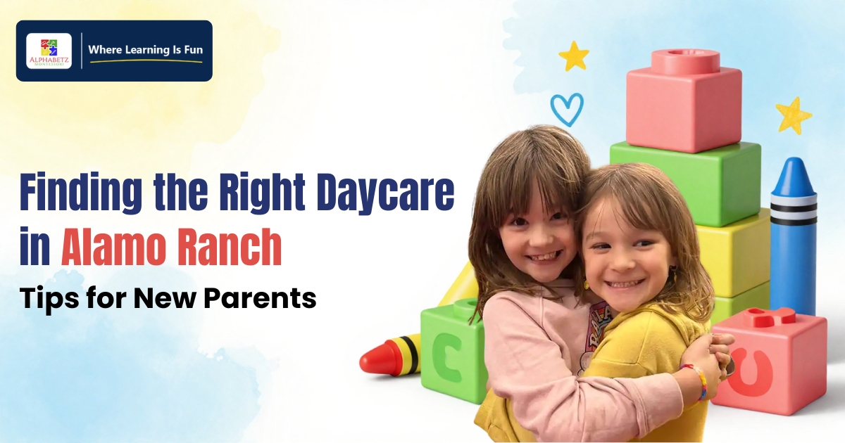 Read more about the article Finding the Right Daycare in Alamo Ranch: Tips for New Parents